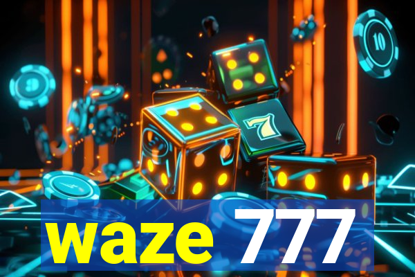 waze 777